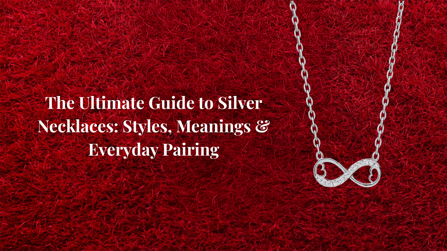 The Ultimate Guide to Silver Necklaces: Styles, Meanings & Everyday Pairing